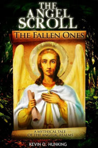 Title: The Angel Scroll: The Fallen Ones, Author: Kevin O Hunking