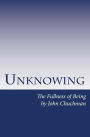 Unknowing: The Fullness of Being