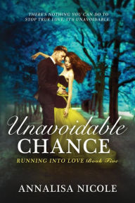 Title: Unavoidable Chance, Author: Annalisa Nicole