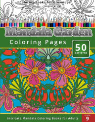 Title: Coloring Books for Grown-ups Mandala Garden Coloring Pages, Author: Chiquita Publishing