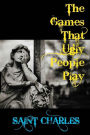 The Games That Ugly People Play