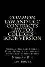 Common law and UCC Contracts law for Colleges - book version: Norma's Big Law Books - Have produced published model law school essays