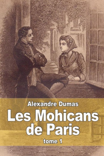 Les Mohicans de Paris: Tome 1