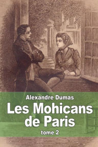 Title: Les Mohicans de Paris: Tome 2, Author: Alexandre Dumas