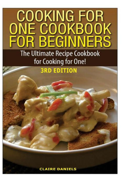 cooking-for-one-cookbook-for-beginners-the-ultimate-recipe-cookbook