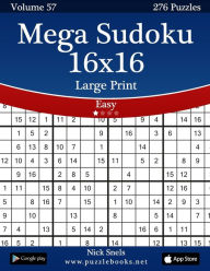 Title: Mega Sudoku 16x16 Large Print - Easy - Volume 57 - 276 Logic Puzzles, Author: Nick Snels