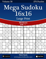 Title: Mega Sudoku 16x16 Large Print - Medium - Volume 58 - 276 Logic Puzzles, Author: Nick Snels