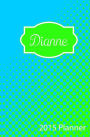 2015 Planner: Personalized Name 2015 Planner - Dianne