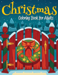 Title: Christmas Coloring Book for Adults, Author: Celeste Von Albrecht