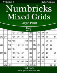 Title: Numbricks Mixed Grids Large Print - Easy - Volume 8 - 276 Logic Puzzles, Author: Nick Snels