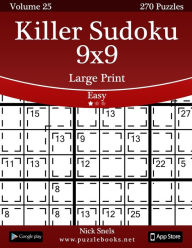Title: Killer Sudoku 9x9 Large Print - Easy - Volume 25 - 270 Logic Puzzles, Author: Nick Snels