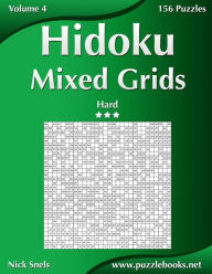 Title: Hidoku Mixed Grids - Hard - Volume 4 - 156 Logic Puzzles, Author: Nick Snels