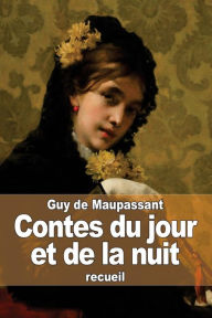 Title: Contes du jour et de la nuit, Author: Guy de Maupassant