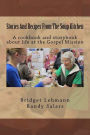 Stories And Recipes From The Soup Kitchen: A cookbook and storybook about life at the Gospel Mission