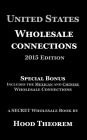 United States Wholesale Connections: 2015 Edition. Special Bonus Includes the Mexican and Chinese Wholesale Connections