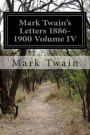 Mark Twain's Letters 1886-1900 Volume IV