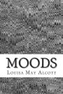 Moods: (Louisa May Alcott Classics Collection)