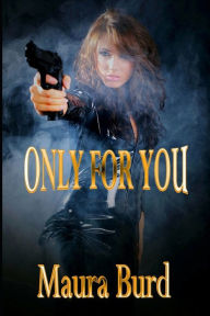 Title: Only For You, Author: Maura Burd