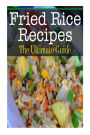 Fried Rice Recipes: The Ultimate Guide