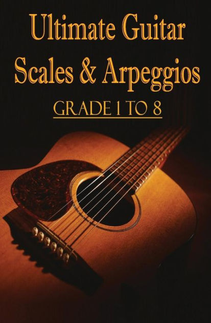 Guitar scales arpeggios grades 1 5