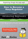 How to Become a Harp Regulator