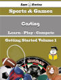 A Beginners Guide to Casting (Volume 1)