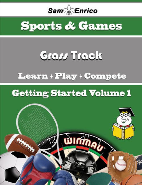 A Beginners Guide to Grass Track (Volume 1)