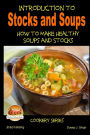 Introduction to Stocks and Soups How to make Healthy Soups and Stocks
