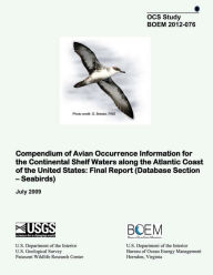 Compendium of Avian Occurance Information for the Continental Shelf Waters along the Atlantic Coast of the Untied States: Final Report (Database Section-Seabirds) July 2009