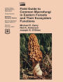 Field Guide to Common Macrofungi in Eastern Forests and Their Ecosystem Functions
