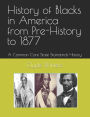 History of Blacks in America from Pre-History to 1877: A Common Core State Standards History