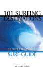 101 SURFING DESTINATIONS: Complete World Surf Guide