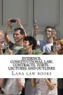 Evidence, Constitutional law, Contracts, Torts - Lectures and outlines: Compulsory Evidence, Contracts, Constitutional law and Torts law skills in one place - Look Inside!! !