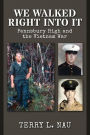 We Walked Right Into It: Pennsbury High and the Vietnam War