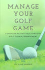 Manage Your Golf Game: A Key to Better Golf Now