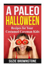 A Paleo Halloween: Recipes for Your Costumed Caveman Kids