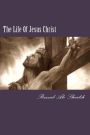 The Life Of Jesus Christ