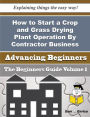How to Start a Crop and Grass Drying Plant Operation By Contractor Business (Beginners Guide)