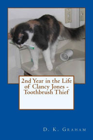 Title: 2nd Year in the Life of Clancy Jones - Toothbrush Thief, Author: D K Graham