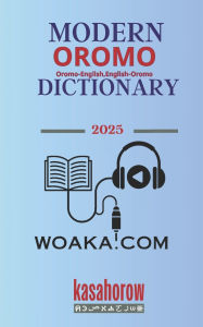 Title: Modern Oromo Dictionary: Oromo-English, English-Oromo, Author: Oromo Kasahorow