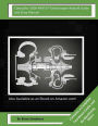 Caterpillar 3306 4N9714 Turbocharger Rebuild Guide and Shop Manual: Garrett Honeywell T04B 409410-0003, 409410-9003, 409410-5003, 409410-3 Turbochargers
