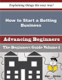 How to Start a Betting Business (Beginners Guide)