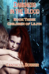 Title: Darkness in the Blood, Author: Celestial Waters Publishing