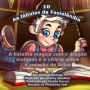 As fï¿½bulas da Fasielï¿½ndia - 10: A batalha mï¿½gica com o dragï¿½o malvado e a vitï¿½ria sobre o coraï¿½ï¿½o de Astra