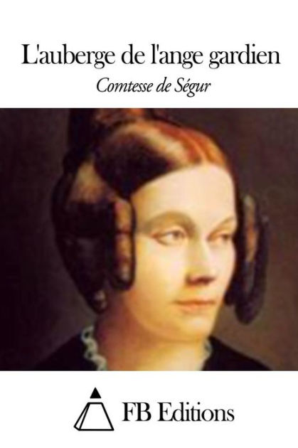 L auberge de l ange gardien by Sophie Rostopchine comtesse de Ségur