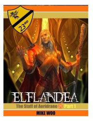 Title: Elflandea 1: The Staff of Aeirdrane, Author: Mike Woo