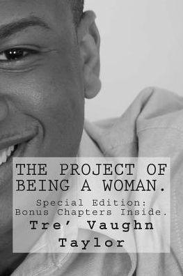 The Project Of Being A Woman.: The Project Of Being A Woman.