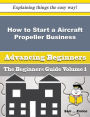 How to Start a Aircraft Propeller Business (Beginners Guide)