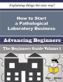 How to Start a Pathological Laboratory Business (Beginners Guide)