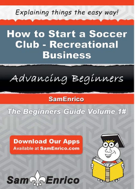 how-to-start-a-soccer-club-recreational-business-by-sheridan-linette